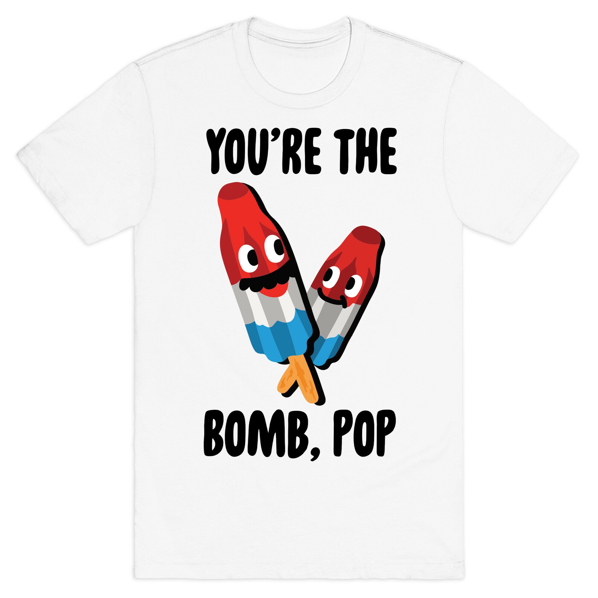 You're The Bomb, Pop T-Shirt