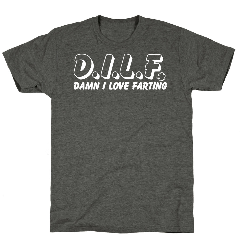 D.I.L.F. Damn I Love Farting Unisex Triblend Tee