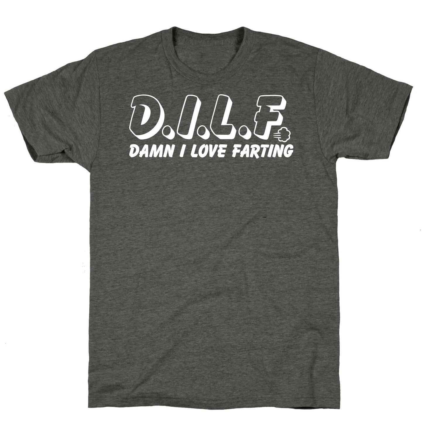 D.I.L.F. Damn I Love Farting Unisex Triblend Tee