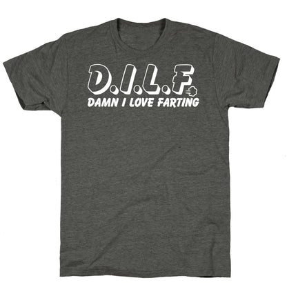 D.I.L.F. Damn I Love Farting Unisex Triblend Tee
