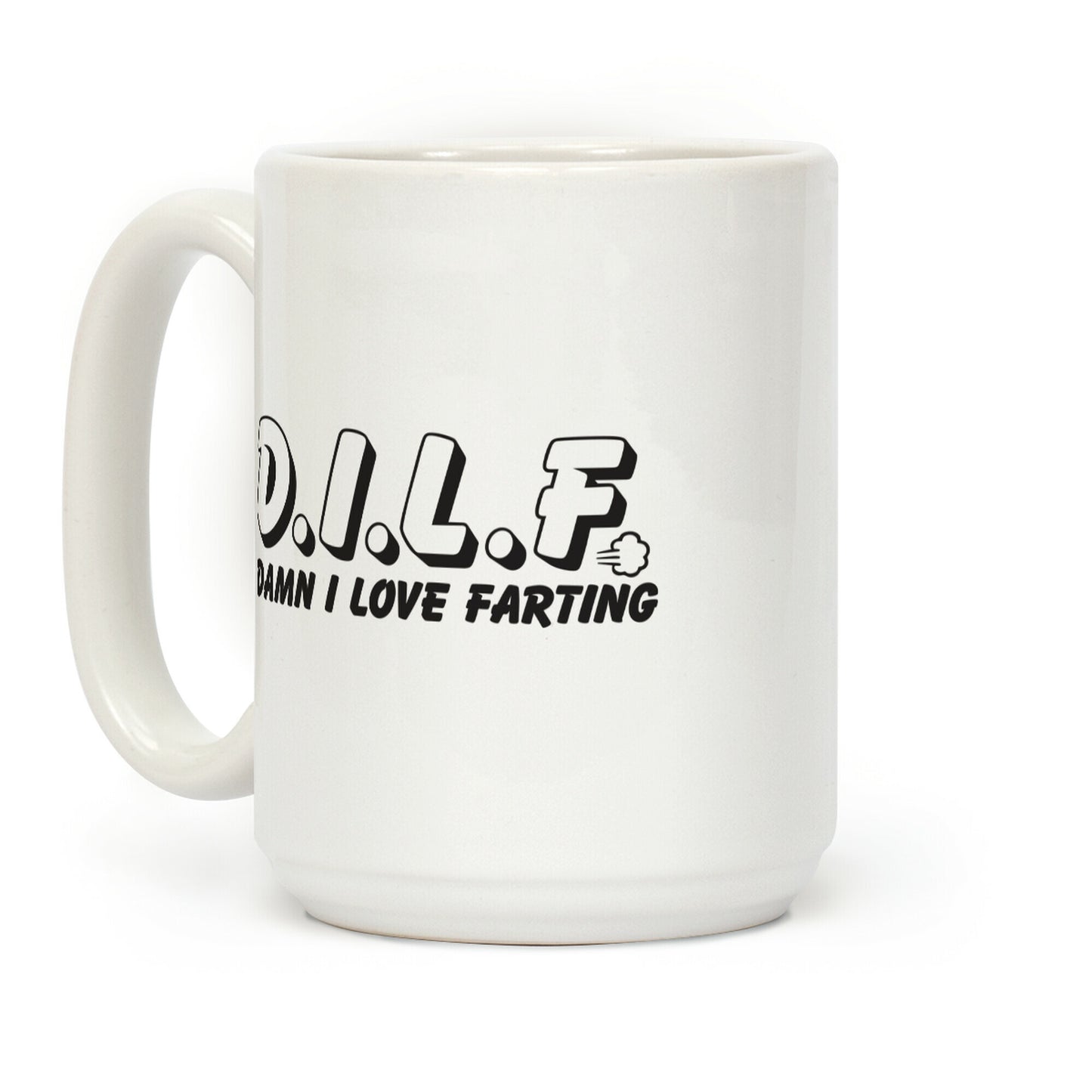 D.I.L.F. Damn I Love Farting Coffee Mug