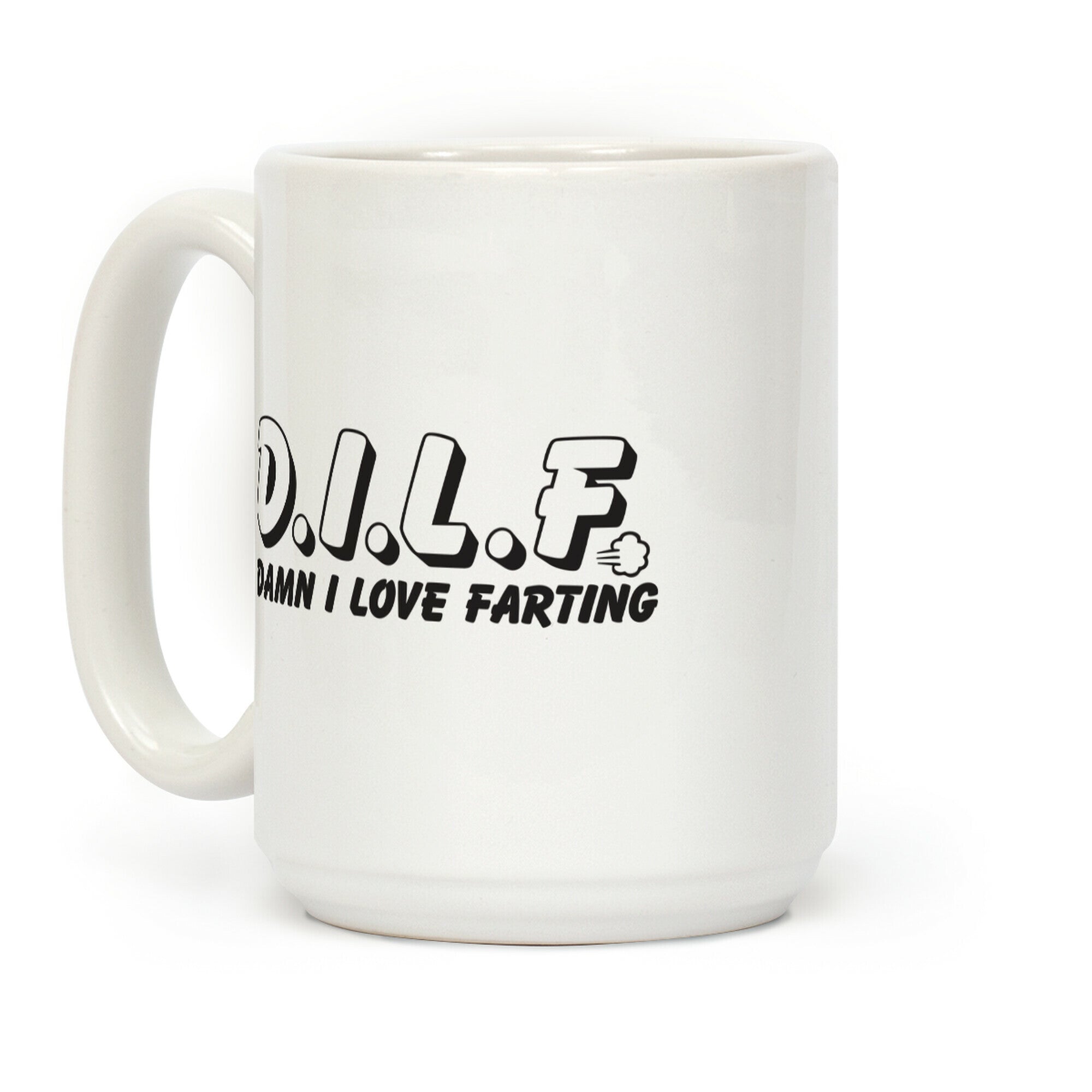 D.I.L.F. Damn I Love Farting Coffee Mug
