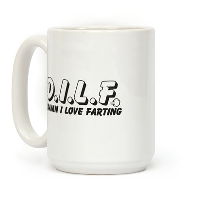 D.I.L.F. Damn I Love Farting Coffee Mug