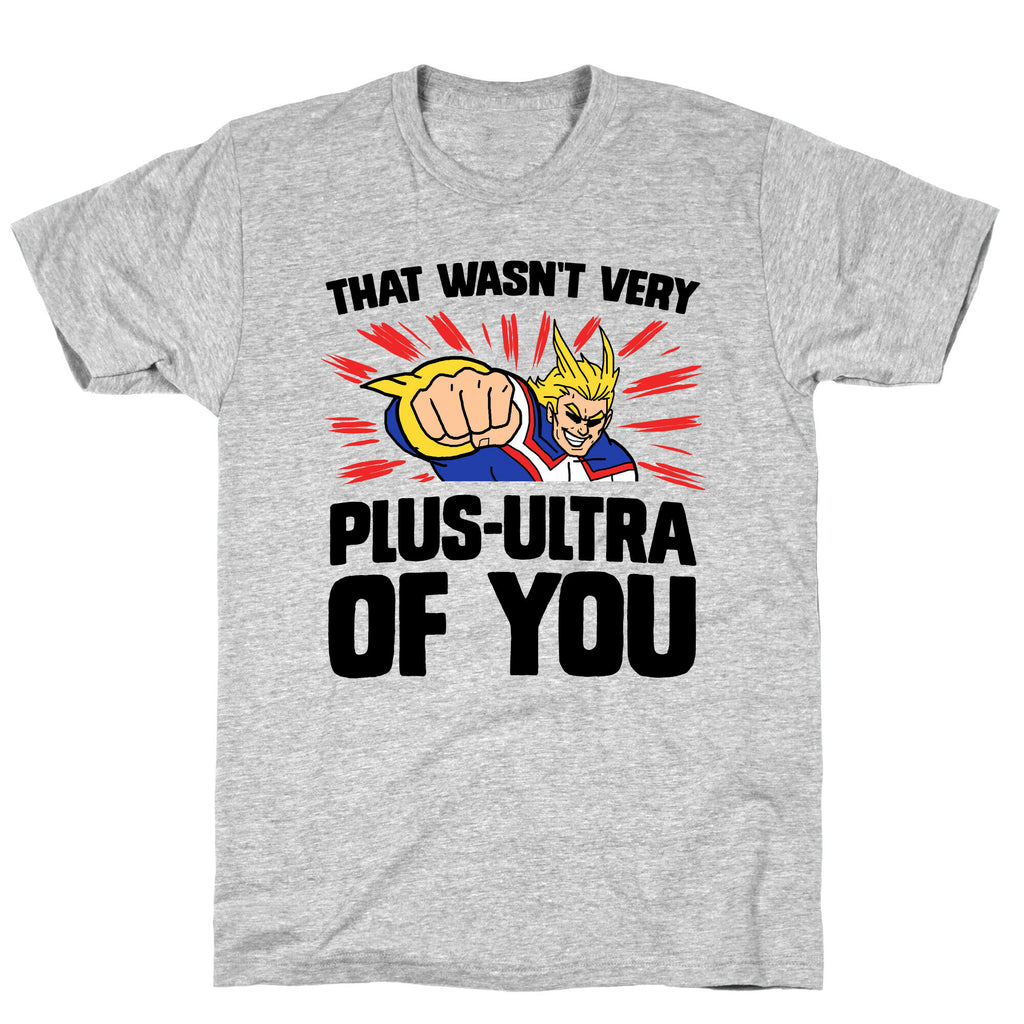 That Wasn't Very Plus Ultra of You T-Shirt
