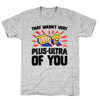 That Wasn't Very Plus Ultra of You T-Shirt
