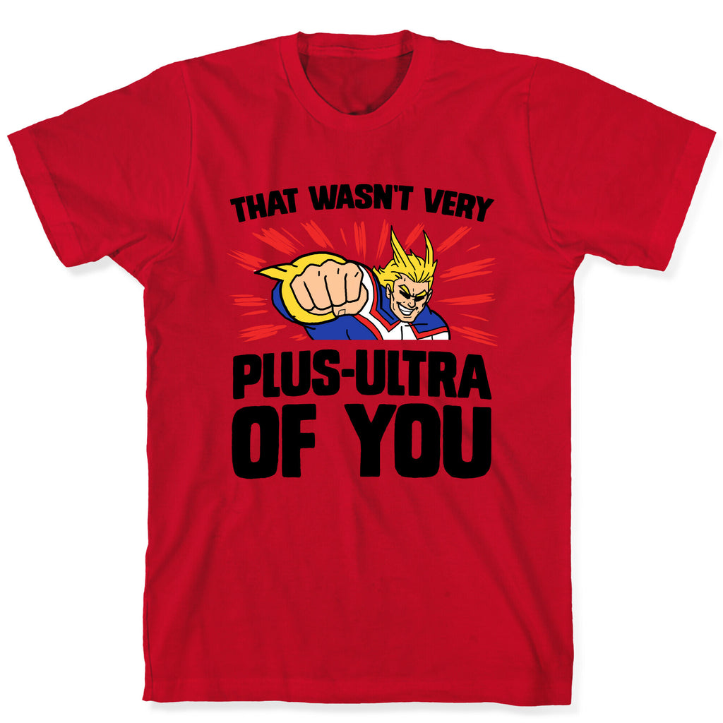 That Wasn't Very Plus Ultra of You T-Shirt