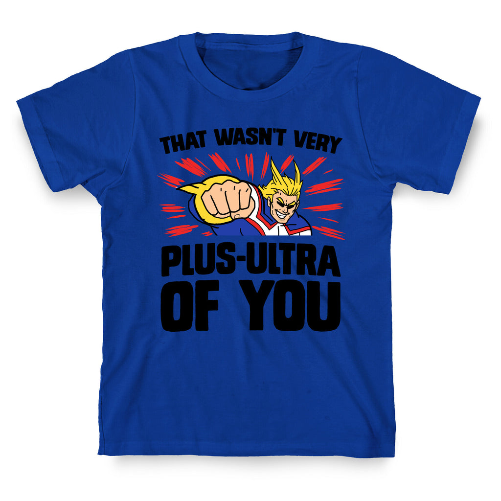 That Wasn't Very Plus Ultra of You T-Shirt
