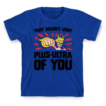 That Wasn't Very Plus Ultra of You T-Shirt
