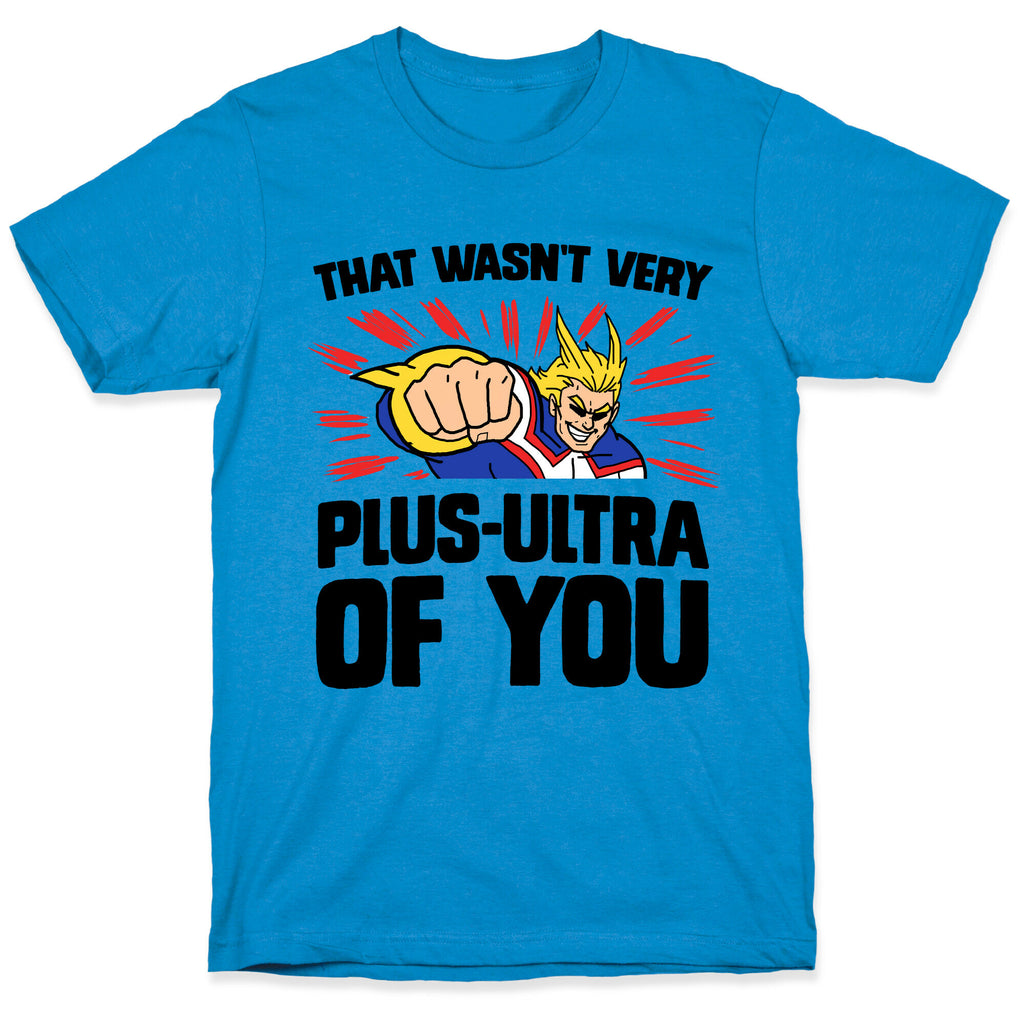 That Wasn't Very Plus Ultra of You T-Shirt
