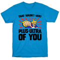 That Wasn't Very Plus Ultra of You T-Shirt