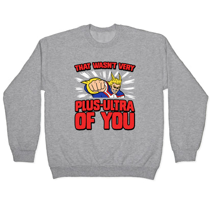 That Wasn't Very Plus Ultra of You Crewneck Sweatshirt