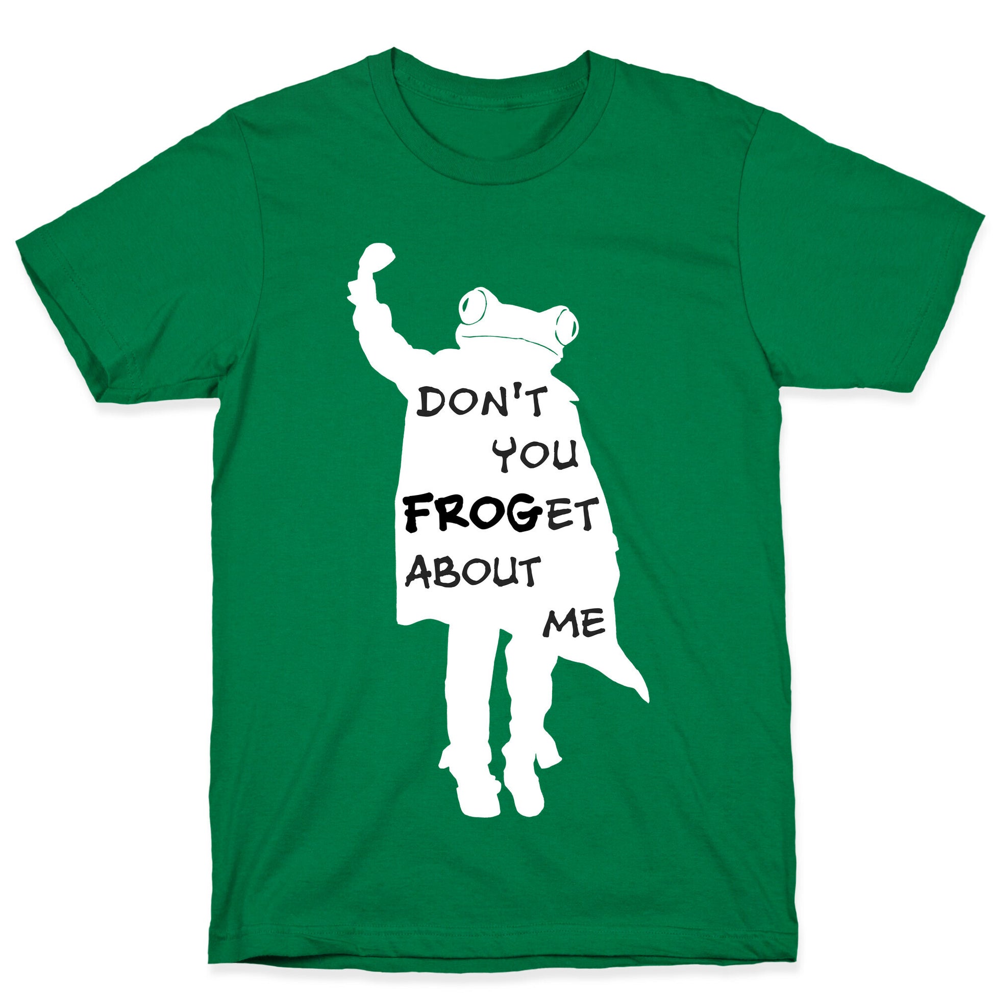 Don't You Frog-et About Me T-Shirt
