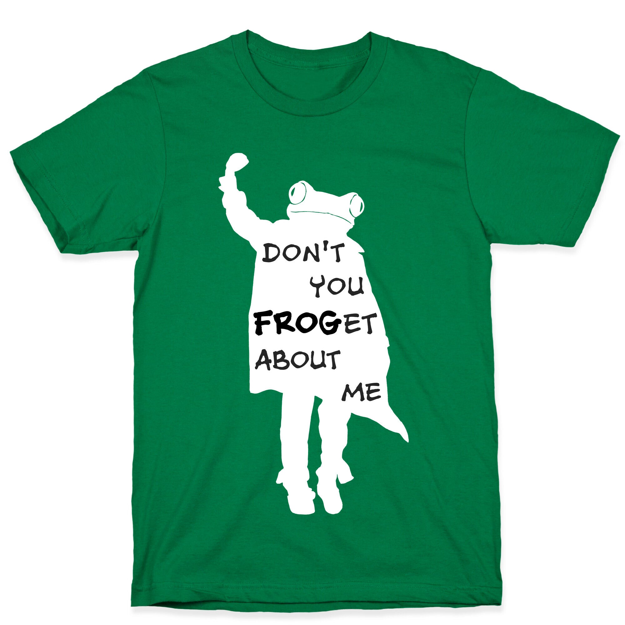 Don't You Frog-et About Me T-Shirt