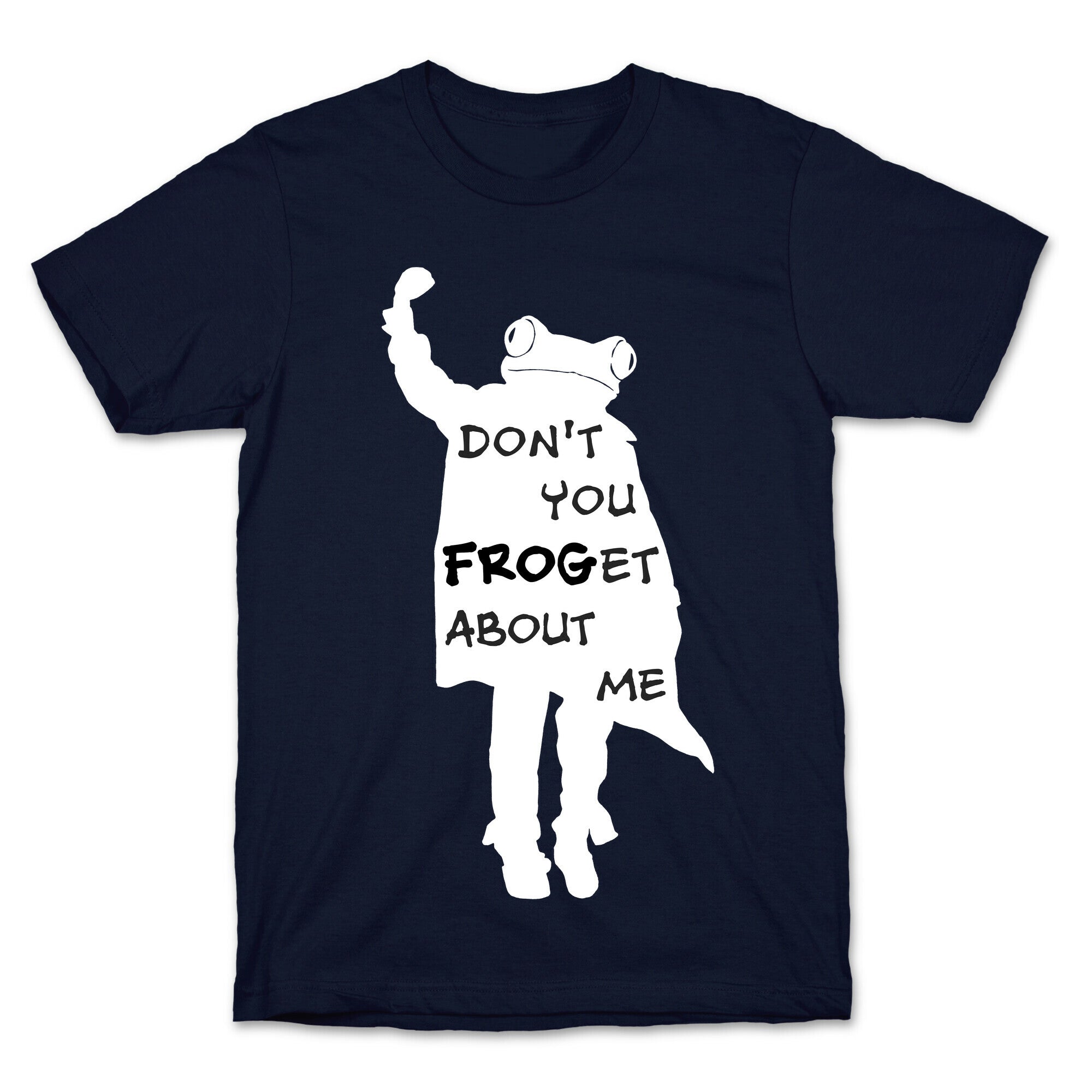 Don't You Frog-et About Me T-Shirt