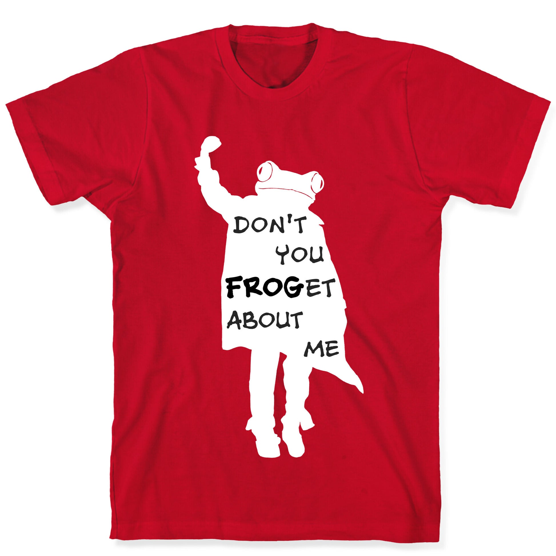 Don't You Frog-et About Me T-Shirt