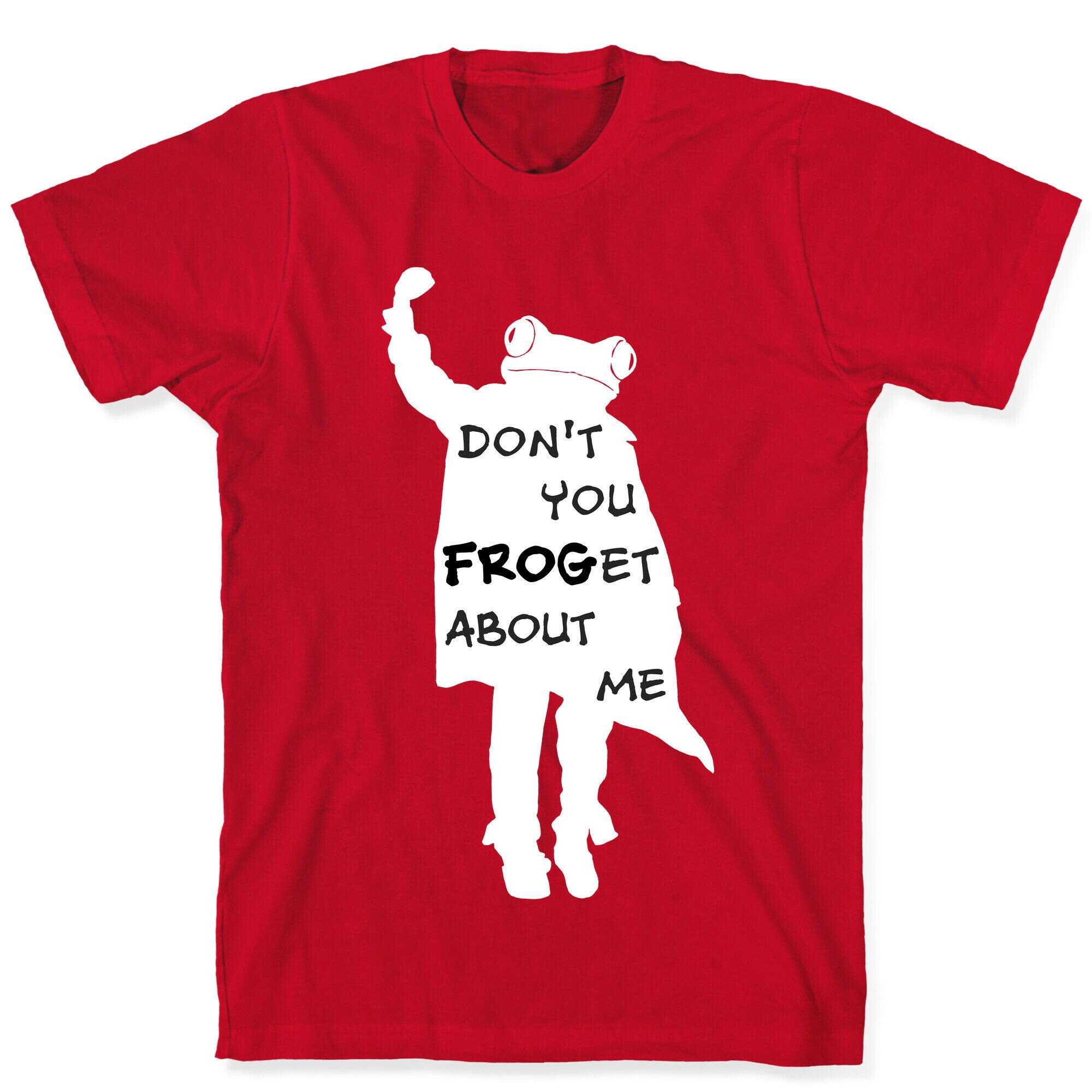 Don't You Frog-et About Me T-Shirt
