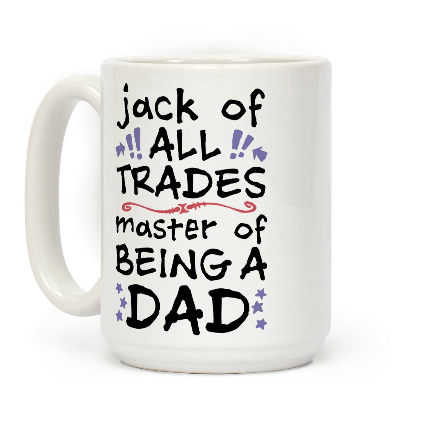 Jack Of All Trades, Master Of Being A Dad Coffee Mug