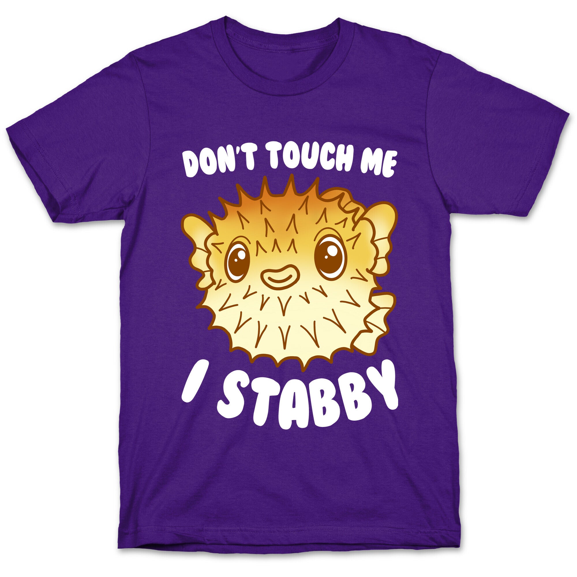 Don't Touch Me I Stabby Pufferfish T-Shirt