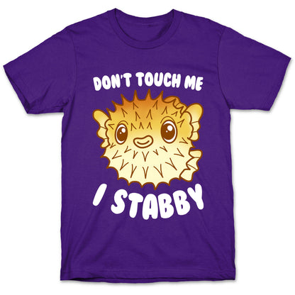 Don't Touch Me I Stabby Pufferfish T-Shirt