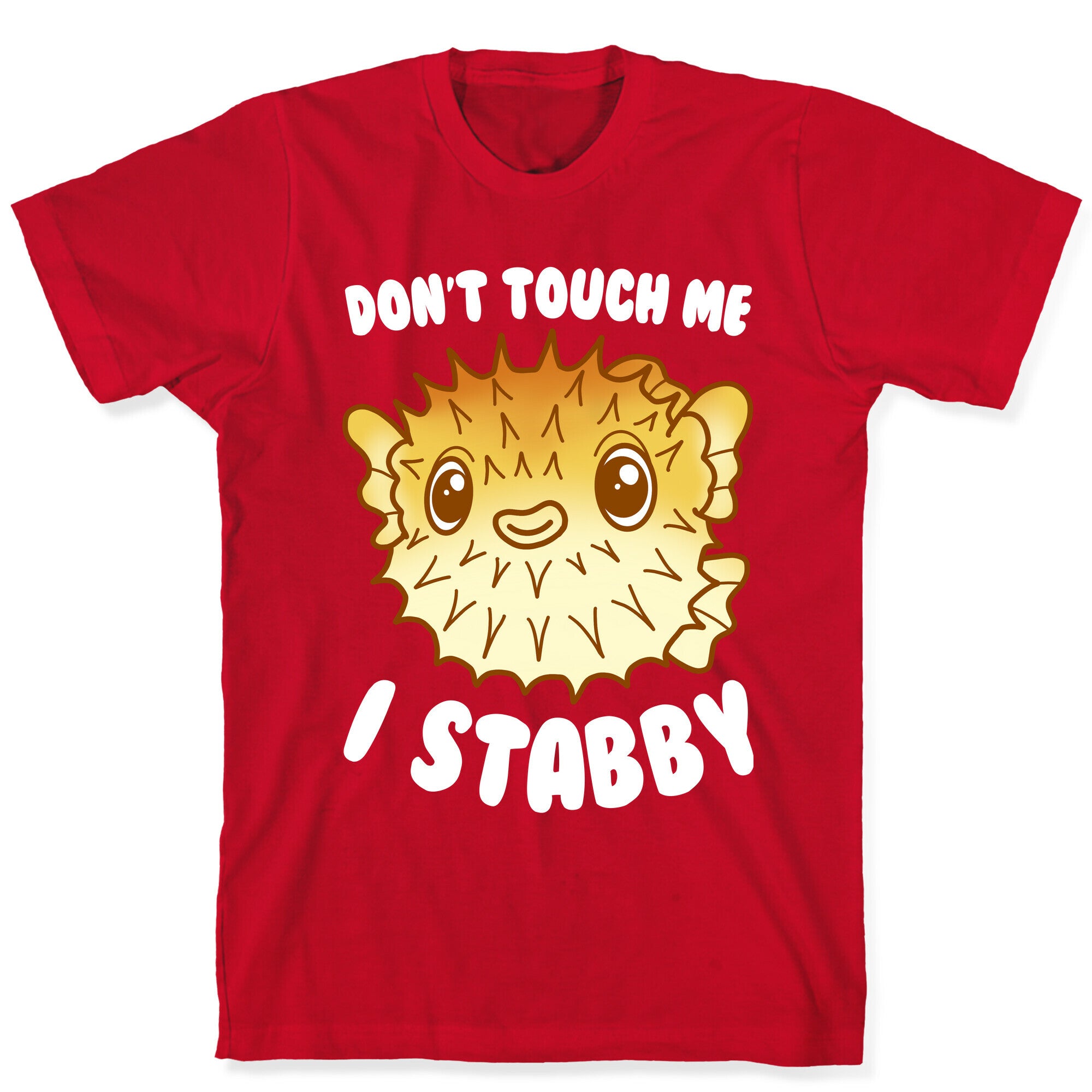 Don't Touch Me I Stabby Pufferfish T-Shirt