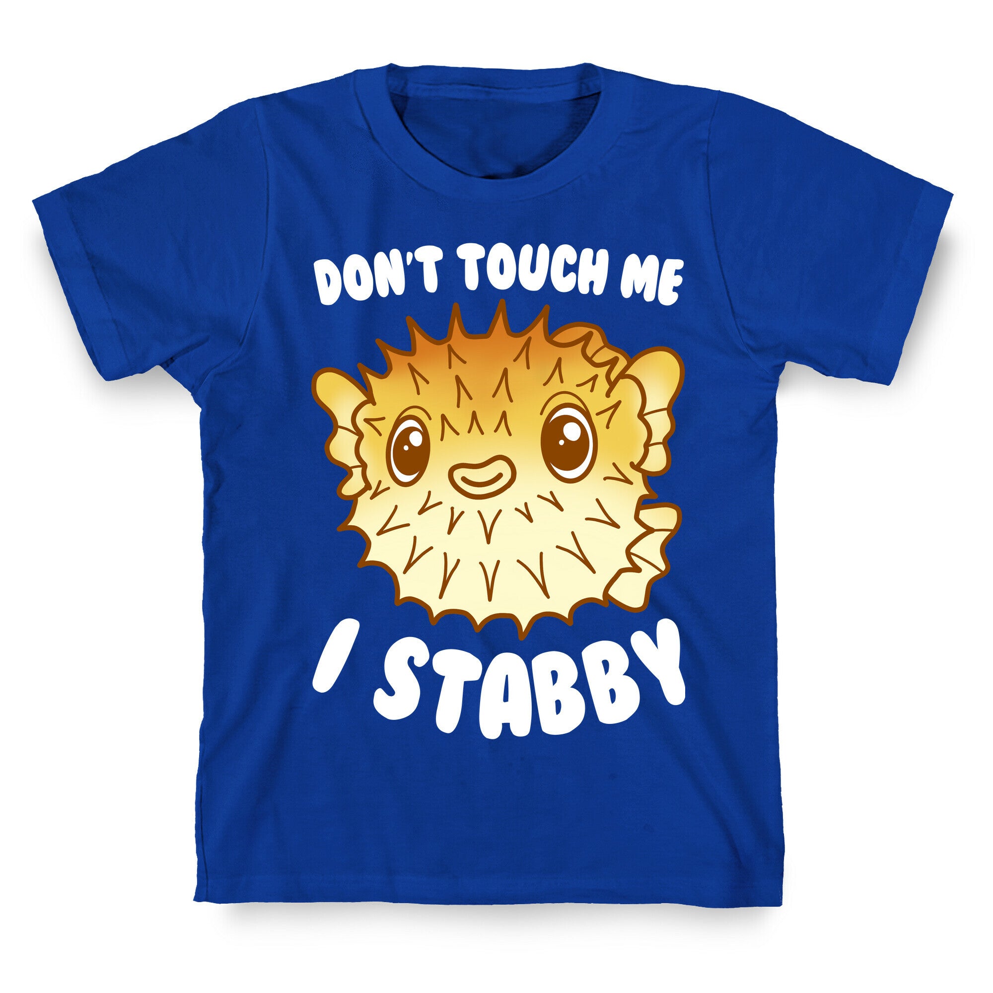 Don't Touch Me I Stabby Pufferfish T-Shirt