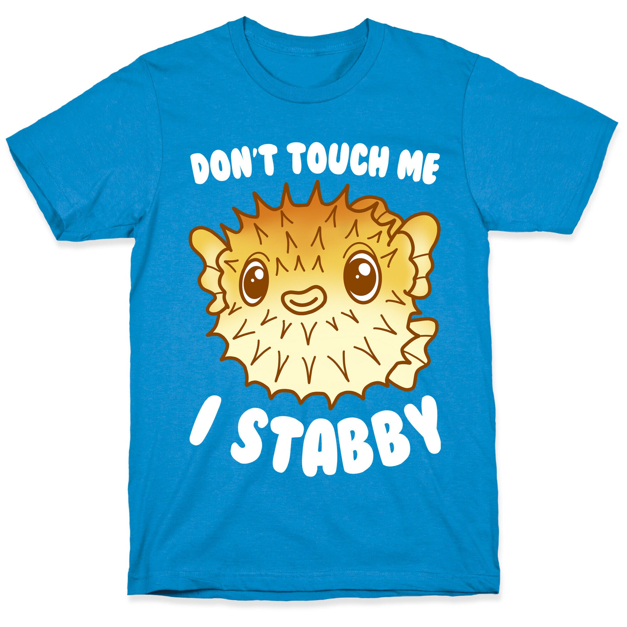 Don't Touch Me I Stabby Pufferfish T-Shirt