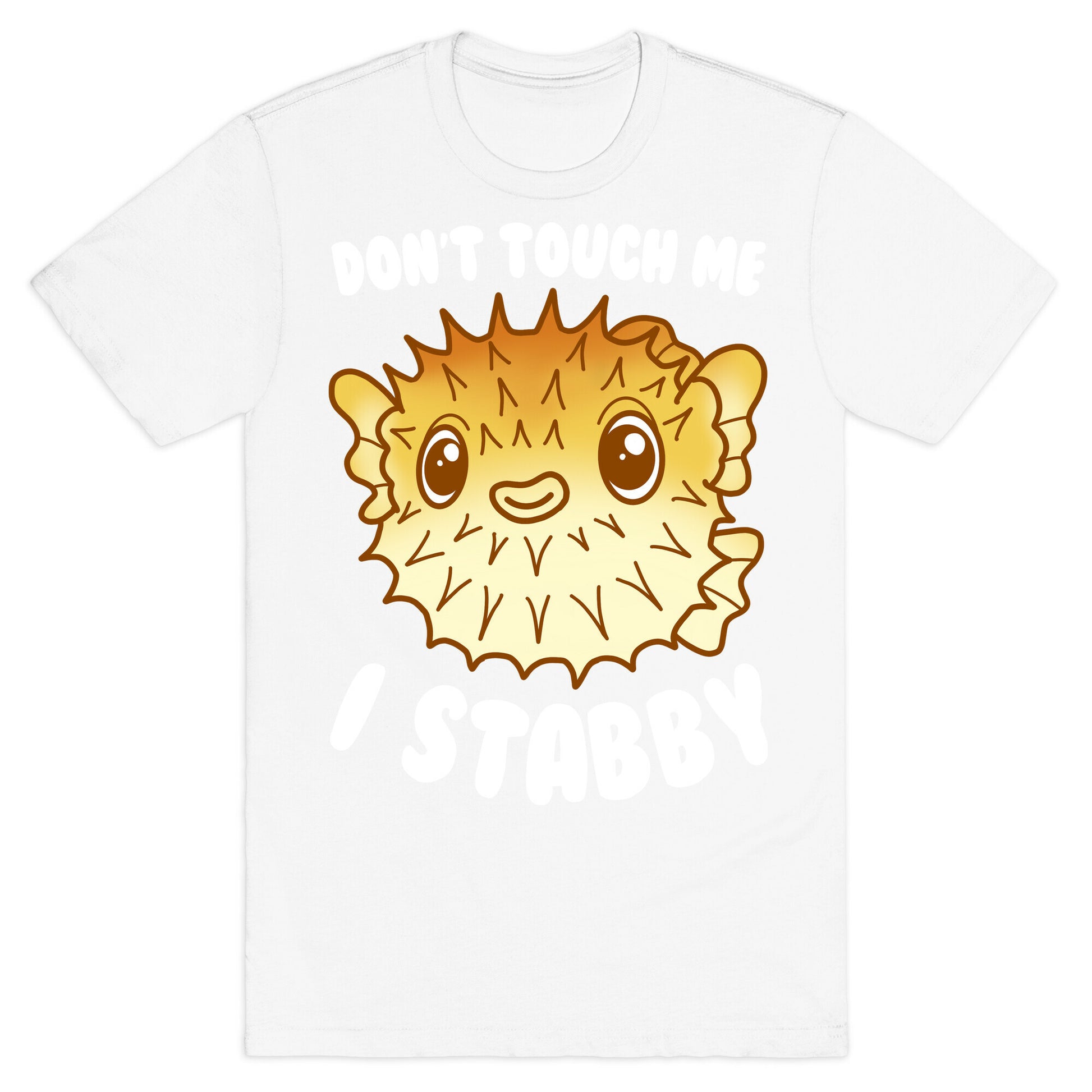 Don't Touch Me I Stabby Pufferfish T-Shirt