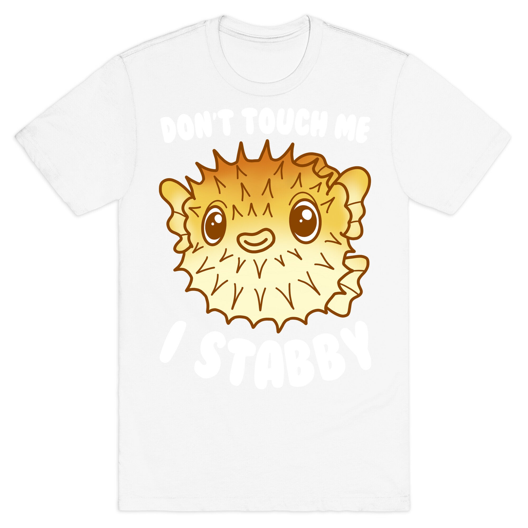 Don't Touch Me I Stabby Pufferfish T-Shirt