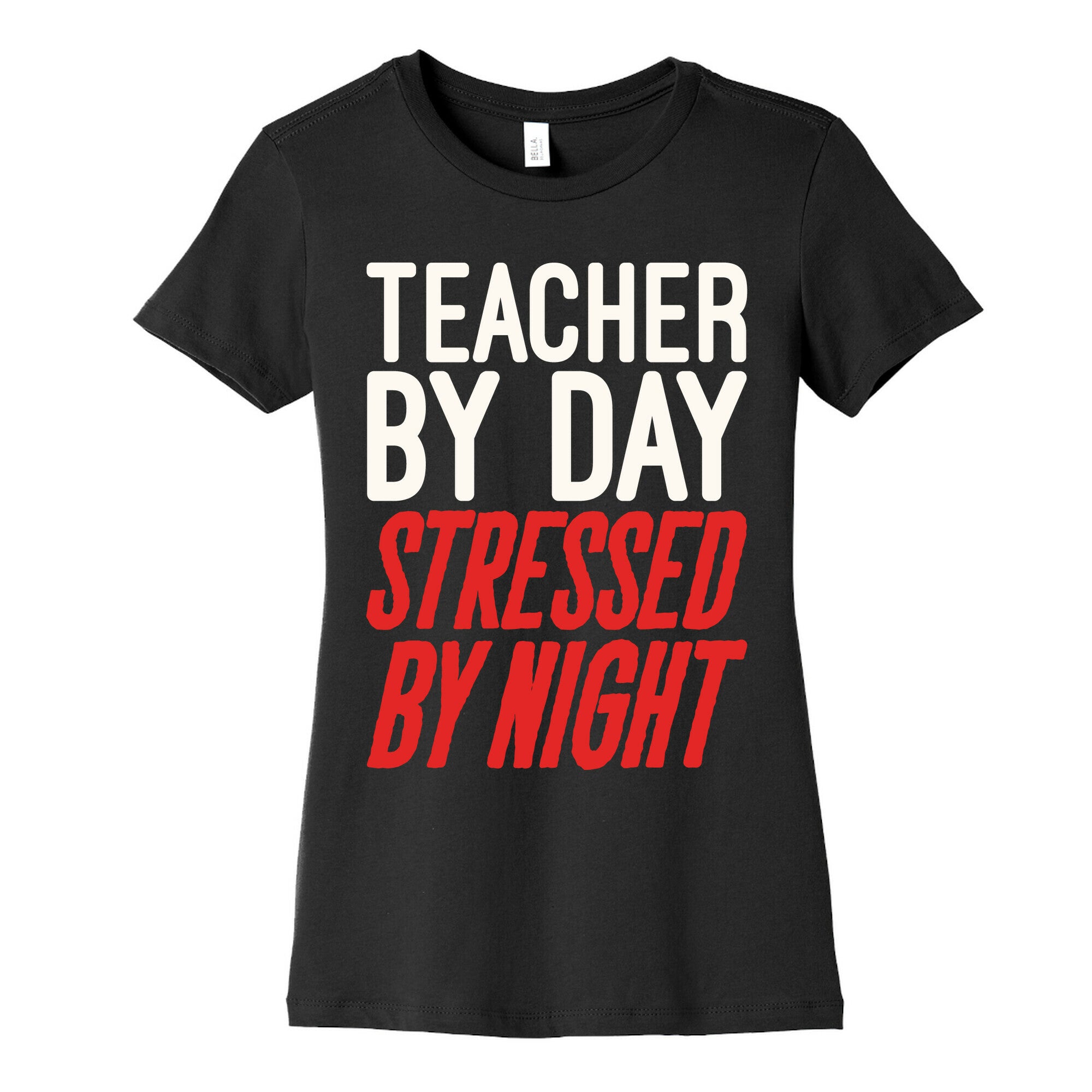 Teacher By Day Stressed By Night White Print Women's Cotton Tee
