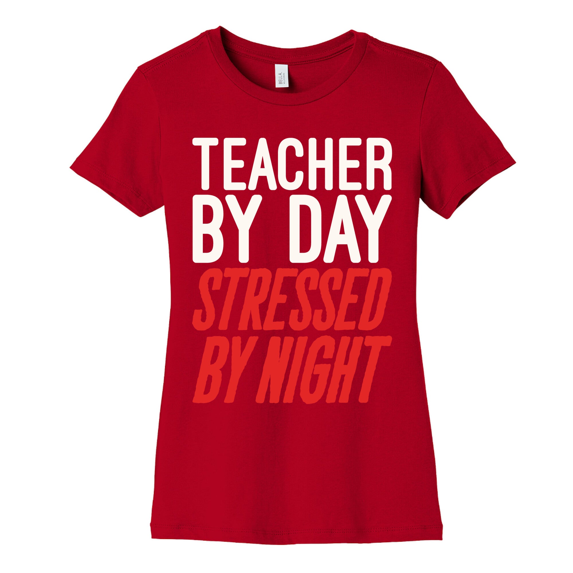 Teacher By Day Stressed By Night White Print Women's Cotton Tee