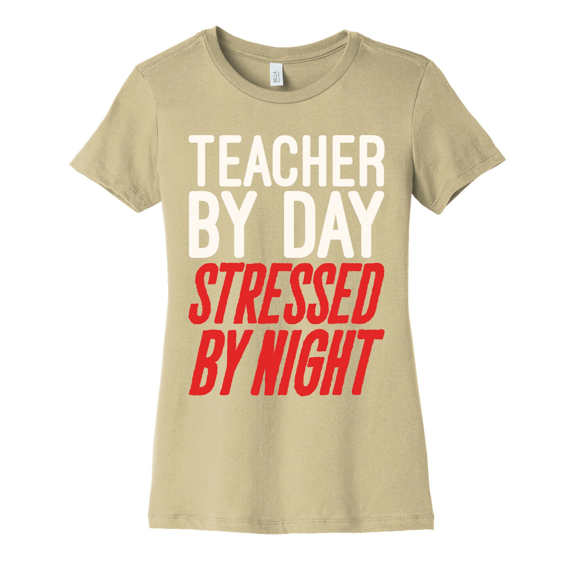 Teacher By Day Stressed By Night White Print Women's Cotton Tee