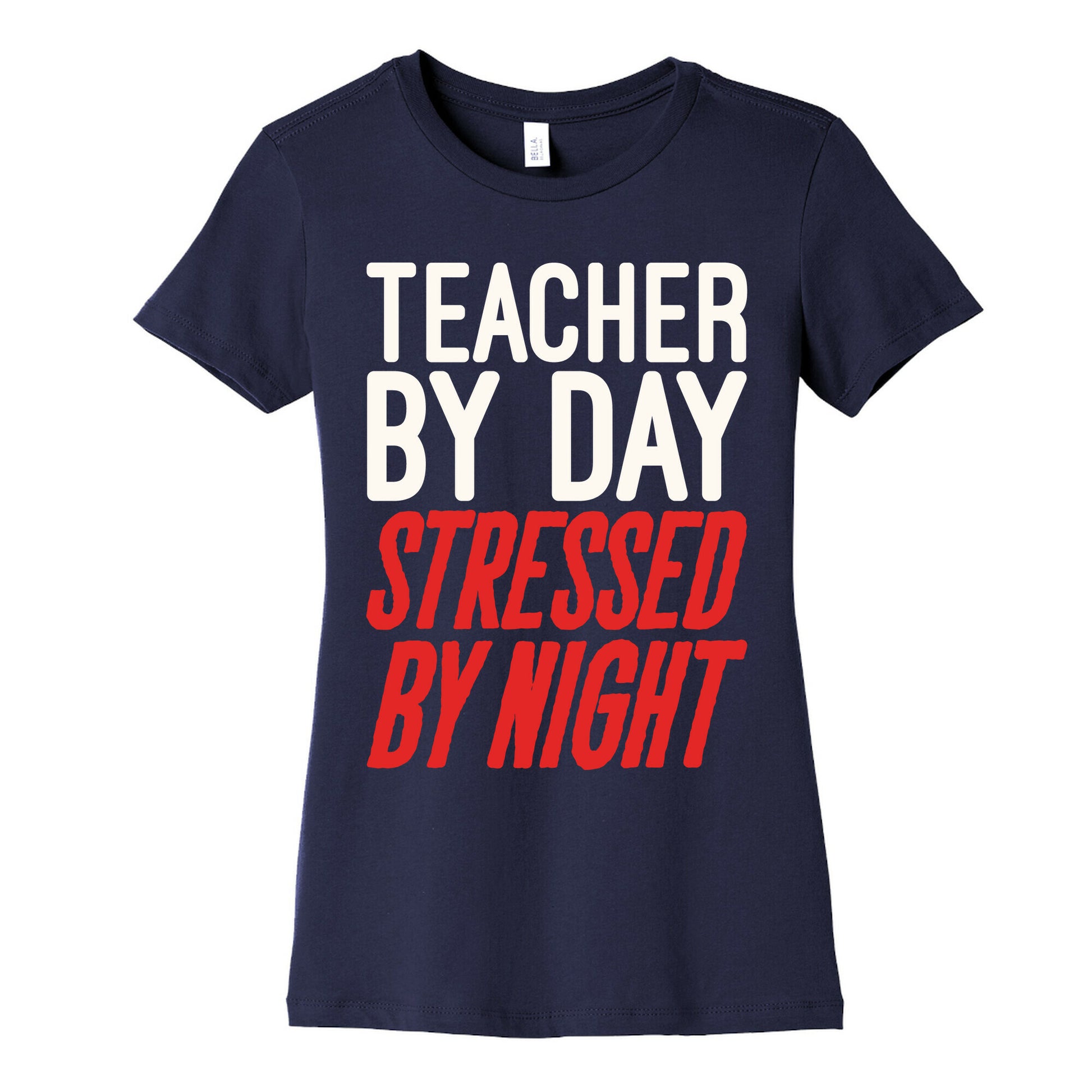 Teacher By Day Stressed By Night White Print Women's Cotton Tee