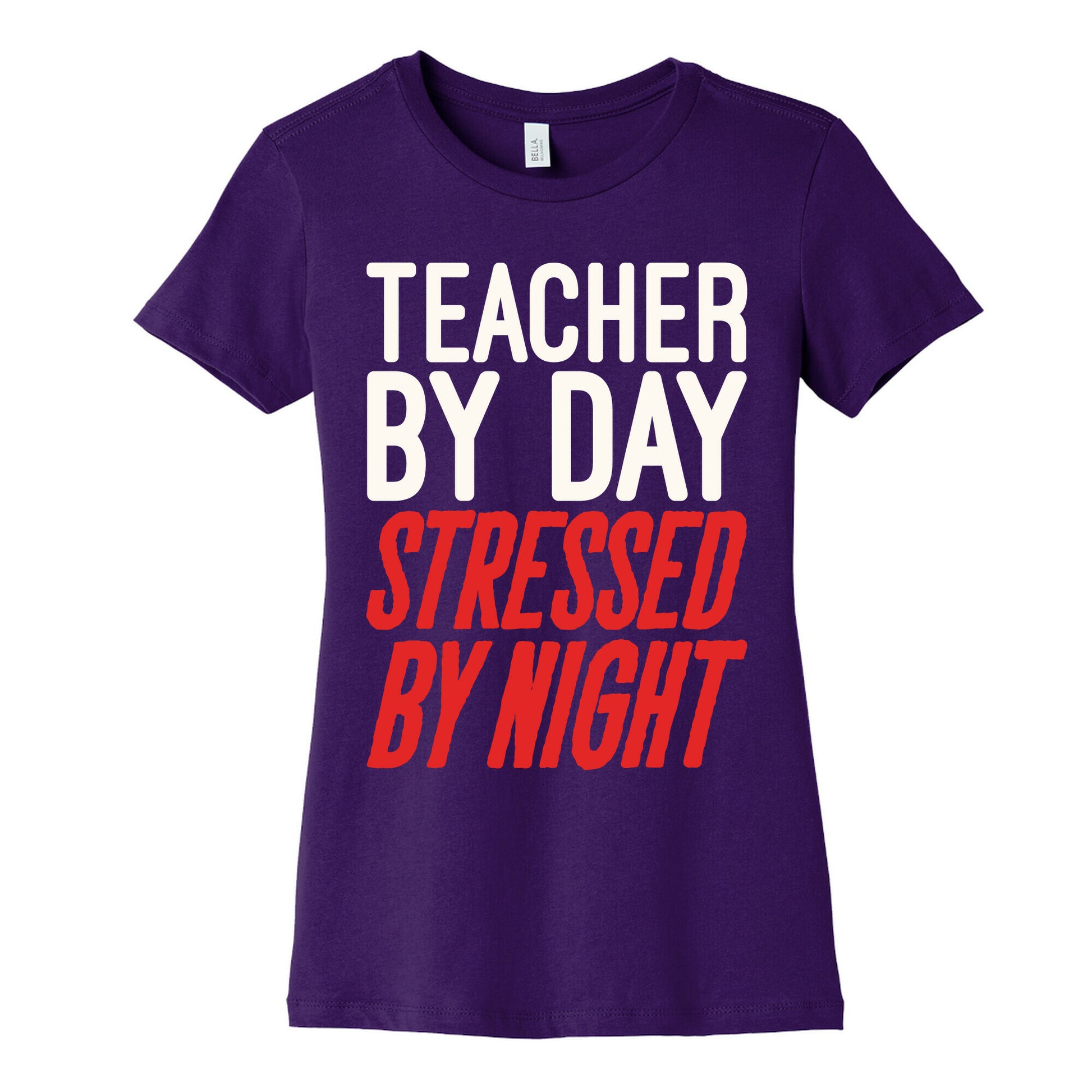 Teacher By Day Stressed By Night White Print Women's Cotton Tee