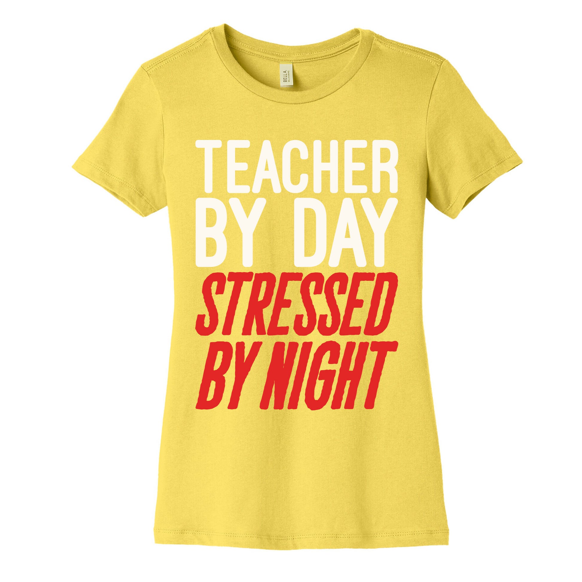 Teacher By Day Stressed By Night White Print Women's Cotton Tee