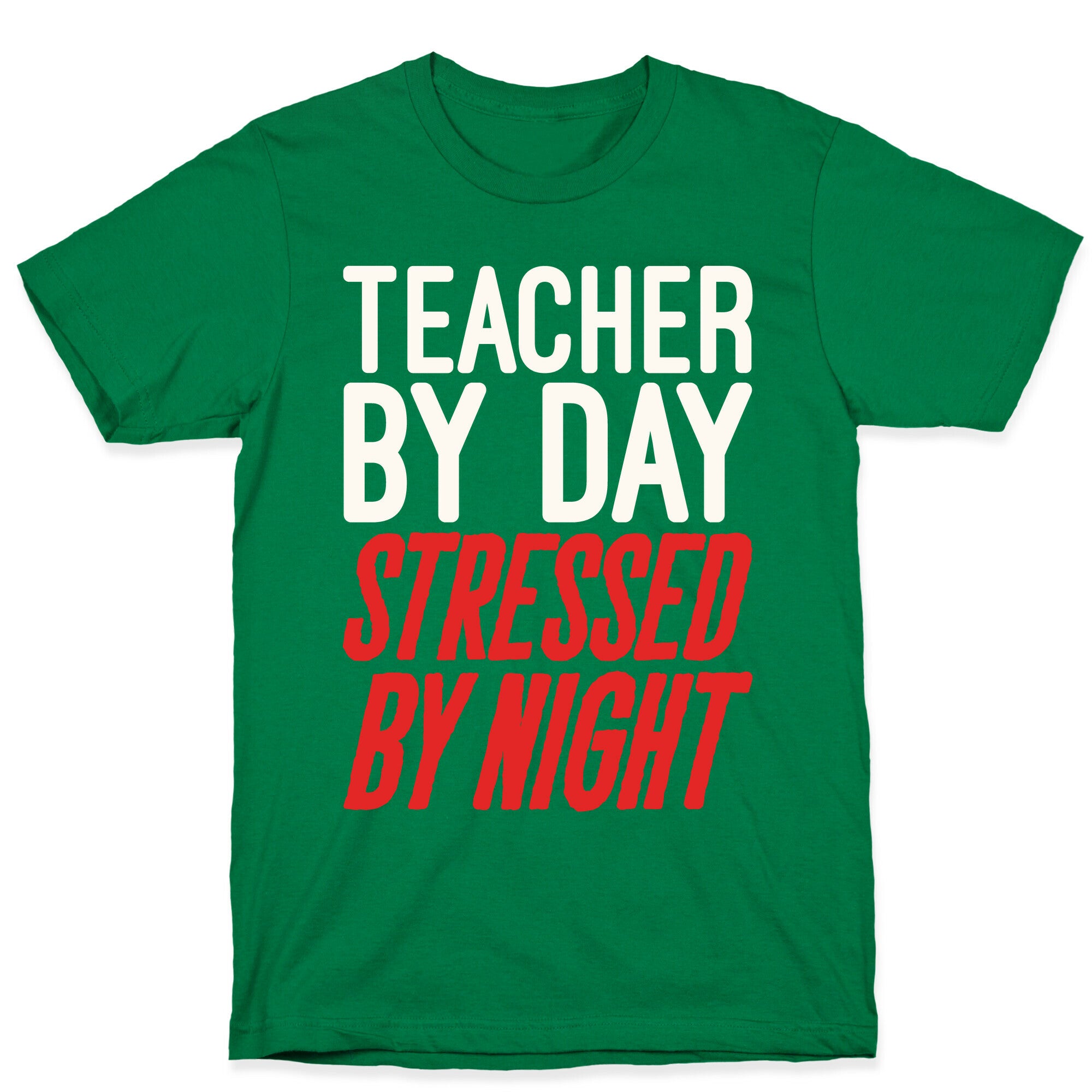 Teacher By Day Stressed By Night White Print T-Shirt