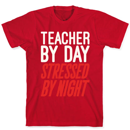 Teacher By Day Stressed By Night White Print T-Shirt