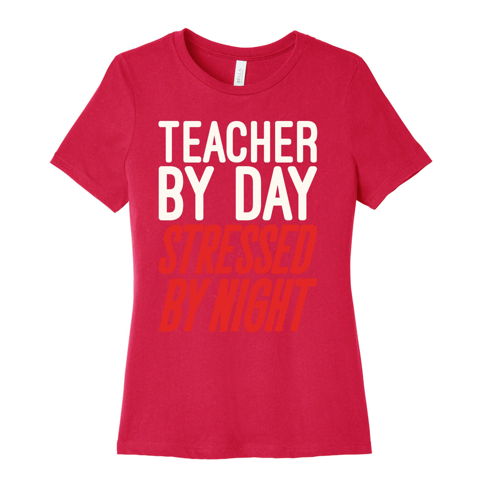 Teacher By Day Stressed By Night White Print Women's Cotton Tee