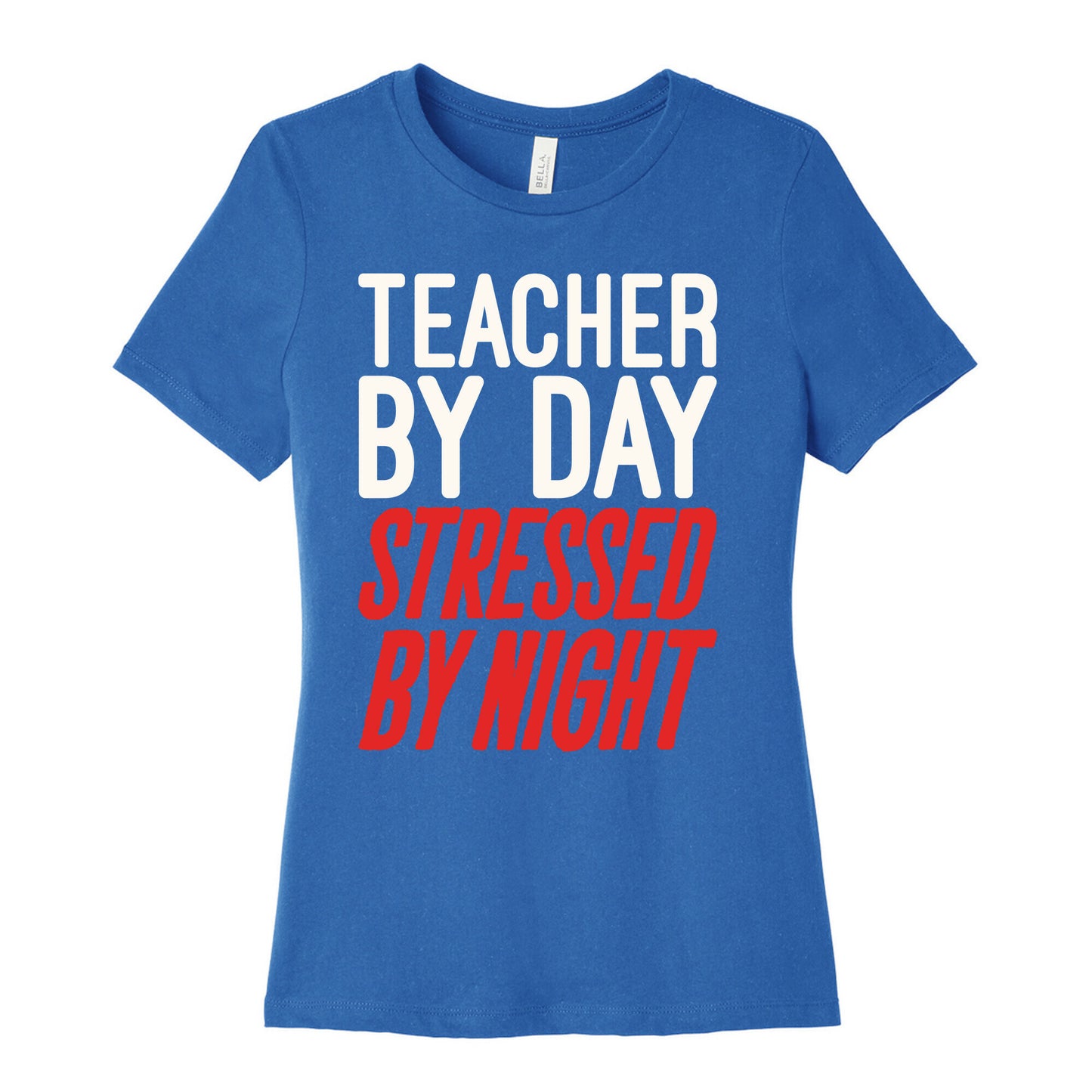 Teacher By Day Stressed By Night White Print Women's Cotton Tee