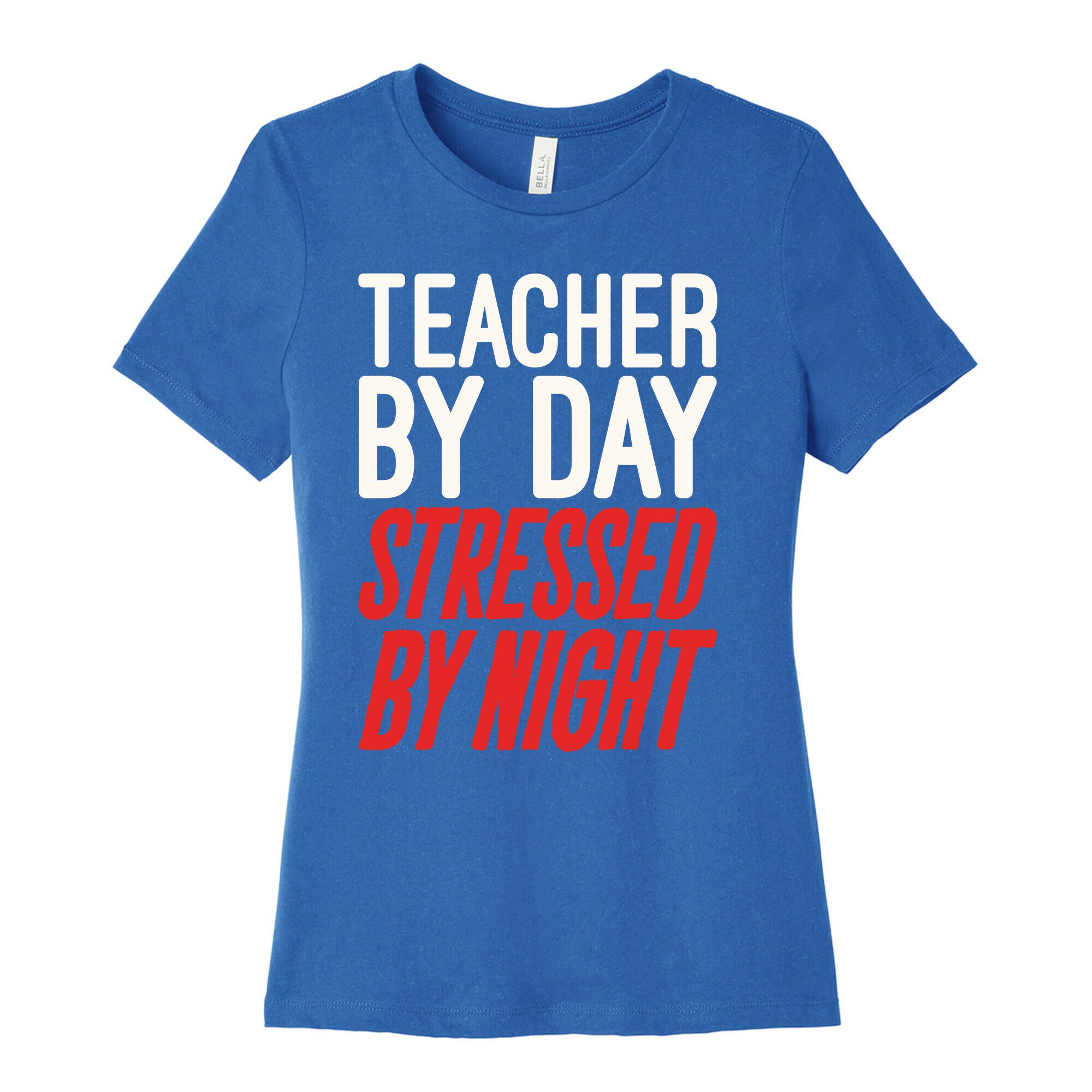 Teacher By Day Stressed By Night White Print Women's Cotton Tee
