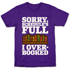 Sorry Schedule's Full I Overbooked White Print T-Shirt