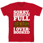 Sorry Schedule's Full I Overbooked White Print T-Shirt