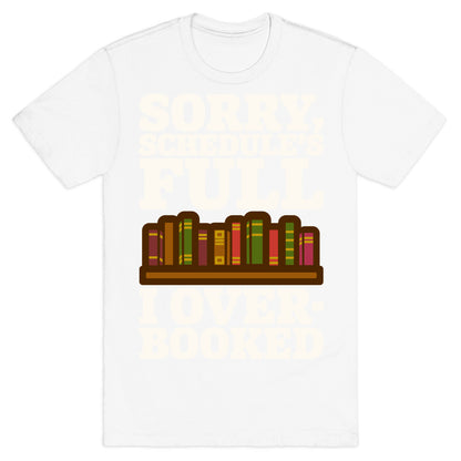 Sorry Schedule's Full I Overbooked White Print T-Shirt