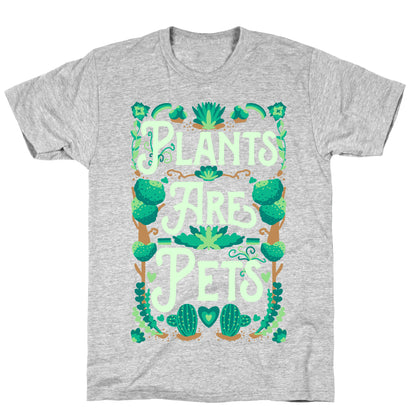 Plants Are Pets T-Shirt