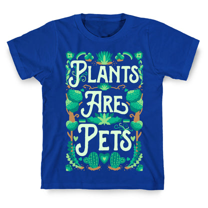 Plants Are Pets T-Shirt