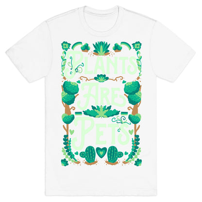 Plants Are Pets T-Shirt