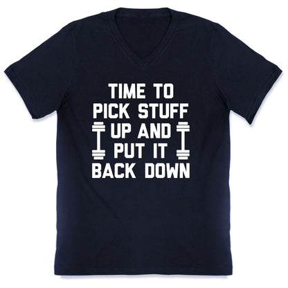 Time To Pick Stuff Up And Put It Back Down V-Neck