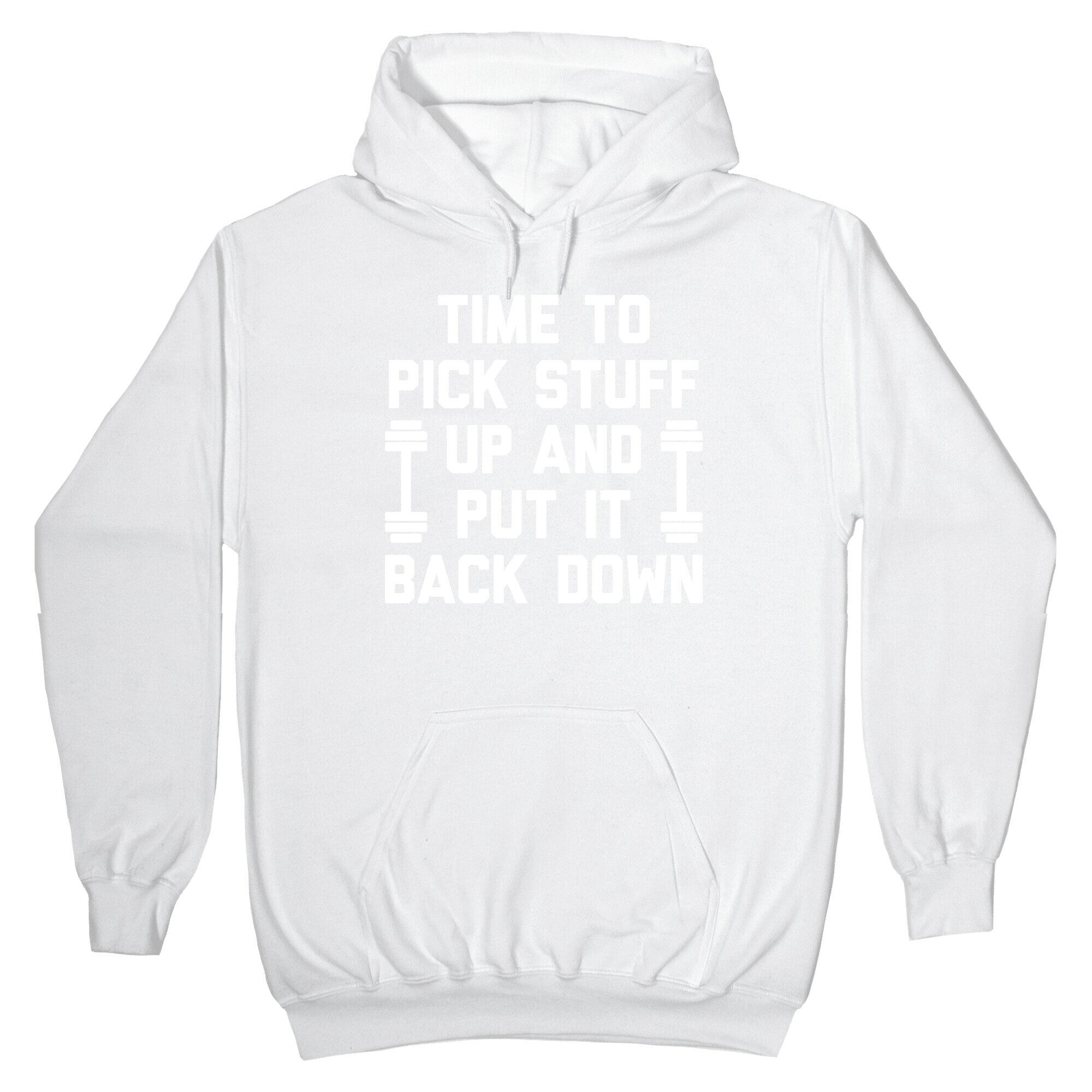 Time To Pick Stuff Up And Put It Back Down Hoodie