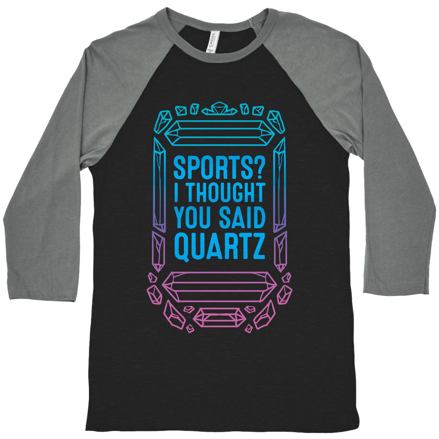 Sports? I Thought You Said Quartz Baseball Tee