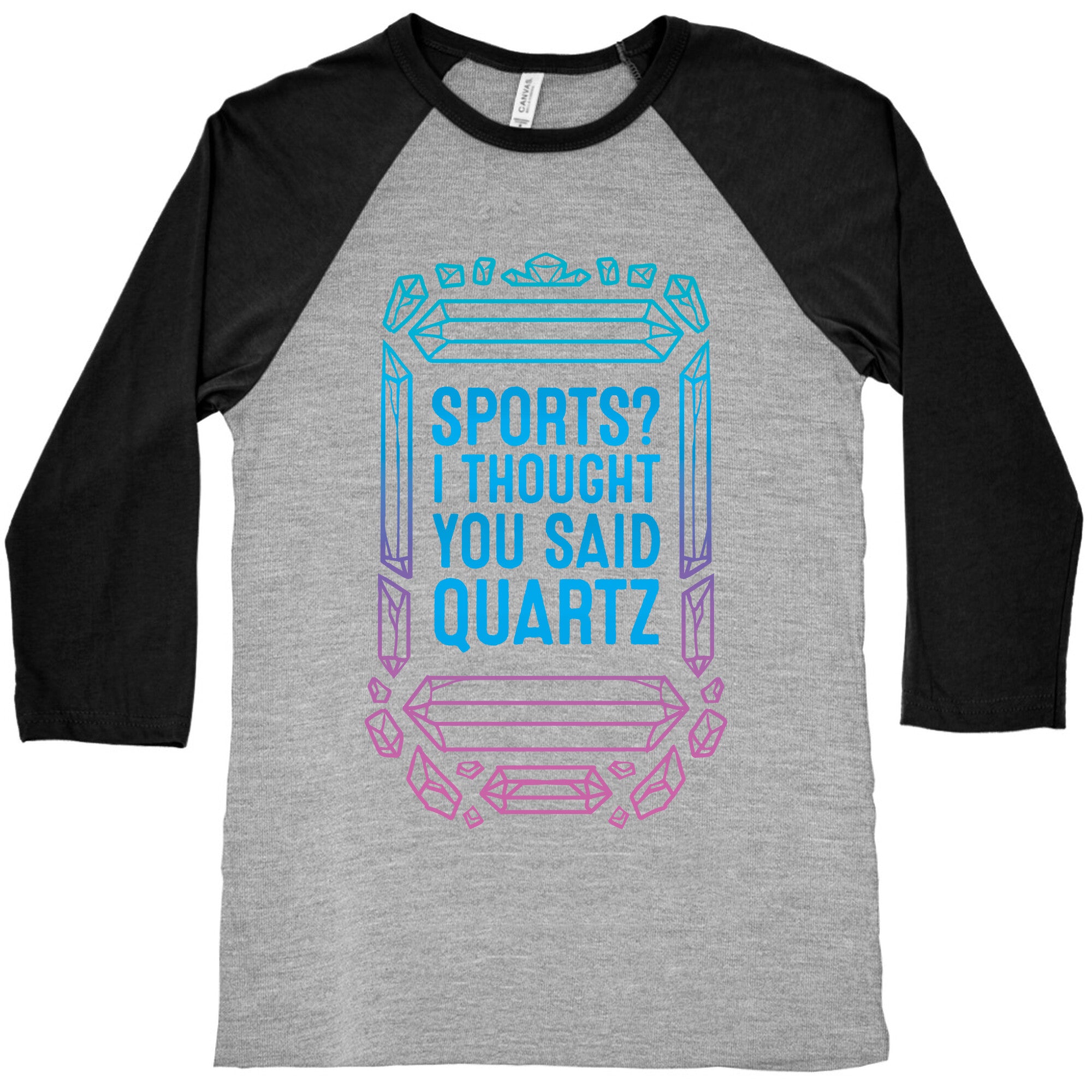Sports? I Thought You Said Quartz Baseball Tee