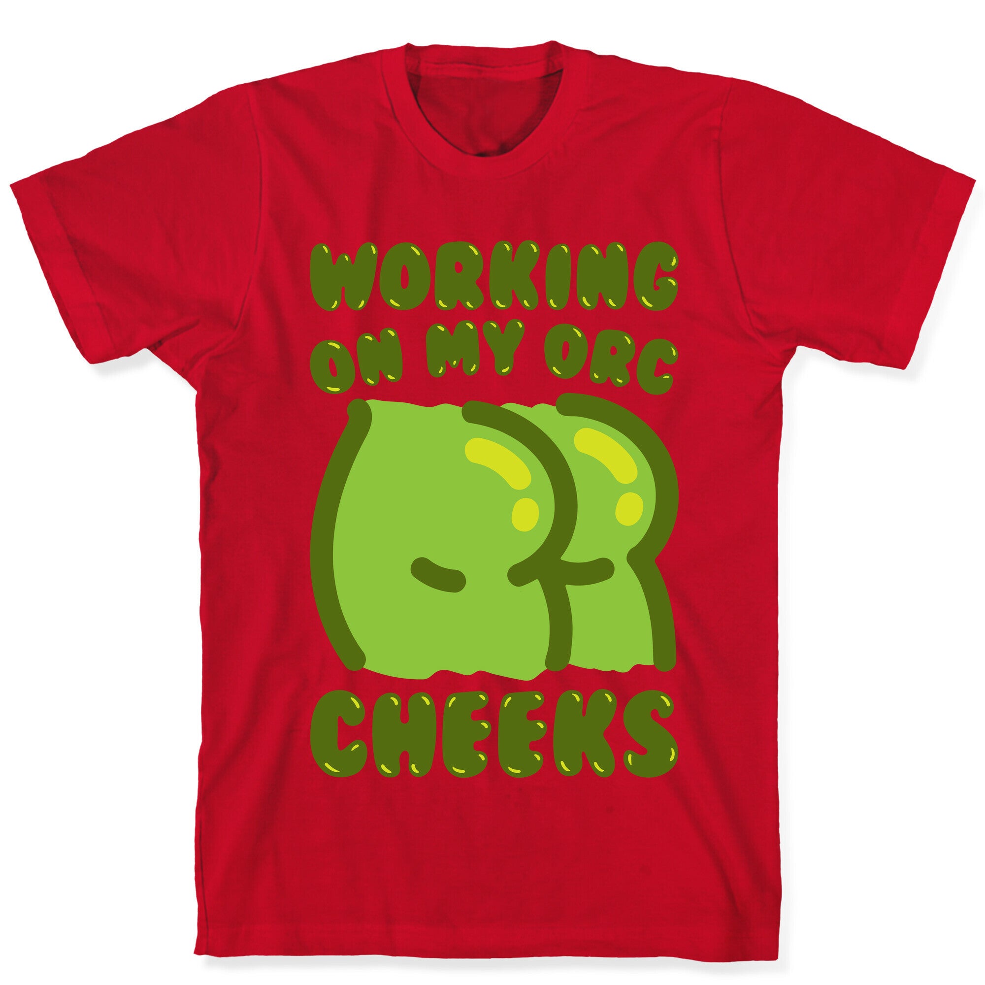 Working On My Orc Cheeks White Print T-Shirt